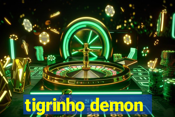 tigrinho demon